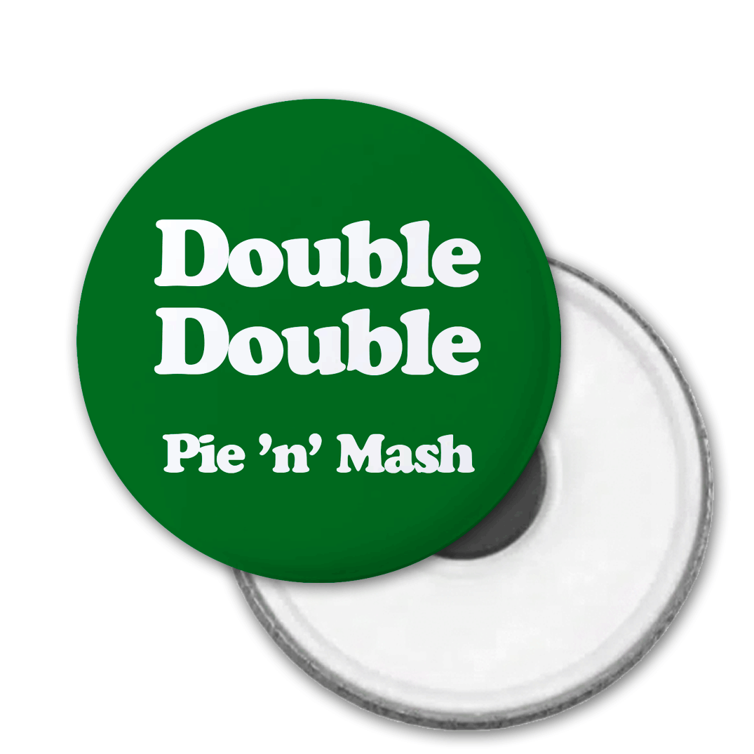 green badge with a retro font saying double double with a small 'pie and mash' underneath - so it's obviously describing large portions